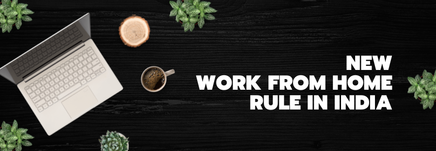 New rule on Work from Home in India brings in another ray of hope for women at workplace